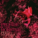Promise & The Monster - Feed The Fire '2016