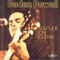 Baden Powell - Solitude On Guitar '1973