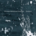 Christian Wallumrod Ensemble - Outstairs '2013