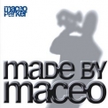 Maceo Parker - Made By Maceo '2003