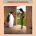 Penguin Cafe Orchestra - Penguin Cafe Orchestra '1981