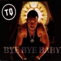 TQ - Bye Bye Baby '1999