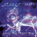 Alabama Mike - Upset The Status Quo '2016