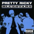 Pretty Ricky - Bluestars '2005