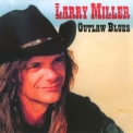 Larry Miller - Outlaw Blues '2006