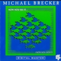Michael Brecker - Now You See It . . . (now You Don't) '1990