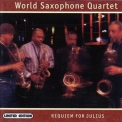 World Saxophone Quartet - Requim For Julius '2000