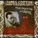 James Cotton - Dealing With The Devil '2004