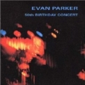 Evan Parker - 50th Birthday Concert '1994