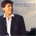 Gianni Morandi - L'amore Ci Cambia La Vita '2002