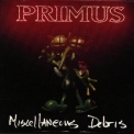 Primus - Miscellaneous Debris '1992