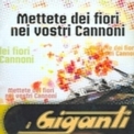 i GiGanti - Mettete Dei Fiori Nei Vostri Cannoni '2006