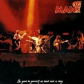 M.A.N - Be Good To Yourself At Least Once A Day '1972