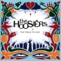 Hoosiers, The - The Trick To Life '2007