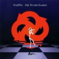 Traffic - Far From Home '1994