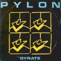Pylon - Gyrate Plus '1980