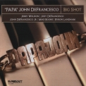 'Papa' John Defrancesco - Big Shot '2009