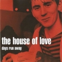 House Of Love, The - Days Run Away '2005