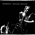 Morphine - Bootleg Detroit '2000