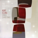 Kurt Elling - The Beautiful Day: Kurt Elling Sings Christmas '2016