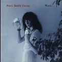 Patti Smith Group - Wave (Japanese Edition 2007) '1979