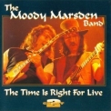 Moody Marsden Band - The Time Is Right For Live (2CD) '1994