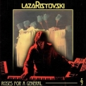 Laza Ristovski - 2/3 And  Roses For A General '1984