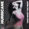 Hurricane - Take What You Want '1986