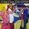 Ed Kuepper - If I Had A Ticket '1994