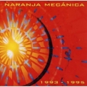 Naranja Mecanica - 1993-1995 '2001