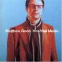 Matthew Good - Hospital Music '2007