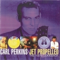 Perkins Carl - Jet Propelled  The 1978 Comeback '1990