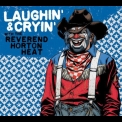 Reverend Horton Heat, The - Laughin' & Cryin' With The '2009