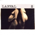 Larval - 2 '1998