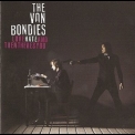 The Von Bondies - Love Hate And Then There's You '2009