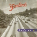 Firebirds, The - Let's Go '1998