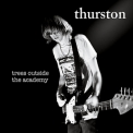 Thurston Moore - Trees Outside The Academy '2007