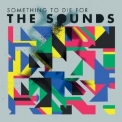The Sounds - Something To Die For '2011