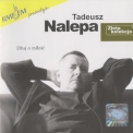 Tadeusz Nalepa - Dbaj O Milosc '2001