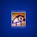 Blue October - Any Man In America '2011