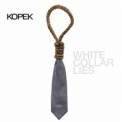 Kopek - White Collar Lies '2011