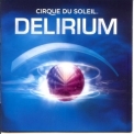 Cirque Du Soleil - Delirium '2006