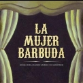 La Mujer Barbuda - Musica Para Cuando Aparece El Monstruo '2008