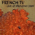 French Tv - Live At Progday 2009 '2010