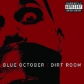 Blue October - Dirt Room '2008