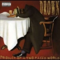 Drown - Product Of A Two Faced World '1998