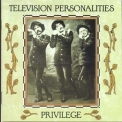 Television Personalities - Privilege '1989
