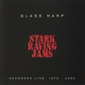 Glass Harp - Stark Raving Jams '2004