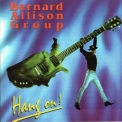 Bernard Allison Group - Hang On! '1994