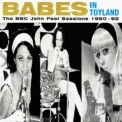 Babes In Toyland - The BBC John Peel Sessions 1990-1992  '2001